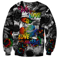 LGBT Sweatshirt Lgbt We Are Born Of Love Love Is Our Mother - Wonder Print Shop