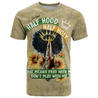 Personalized African Women T Shirt Half Hood Half Holy - Wonder Print Shop