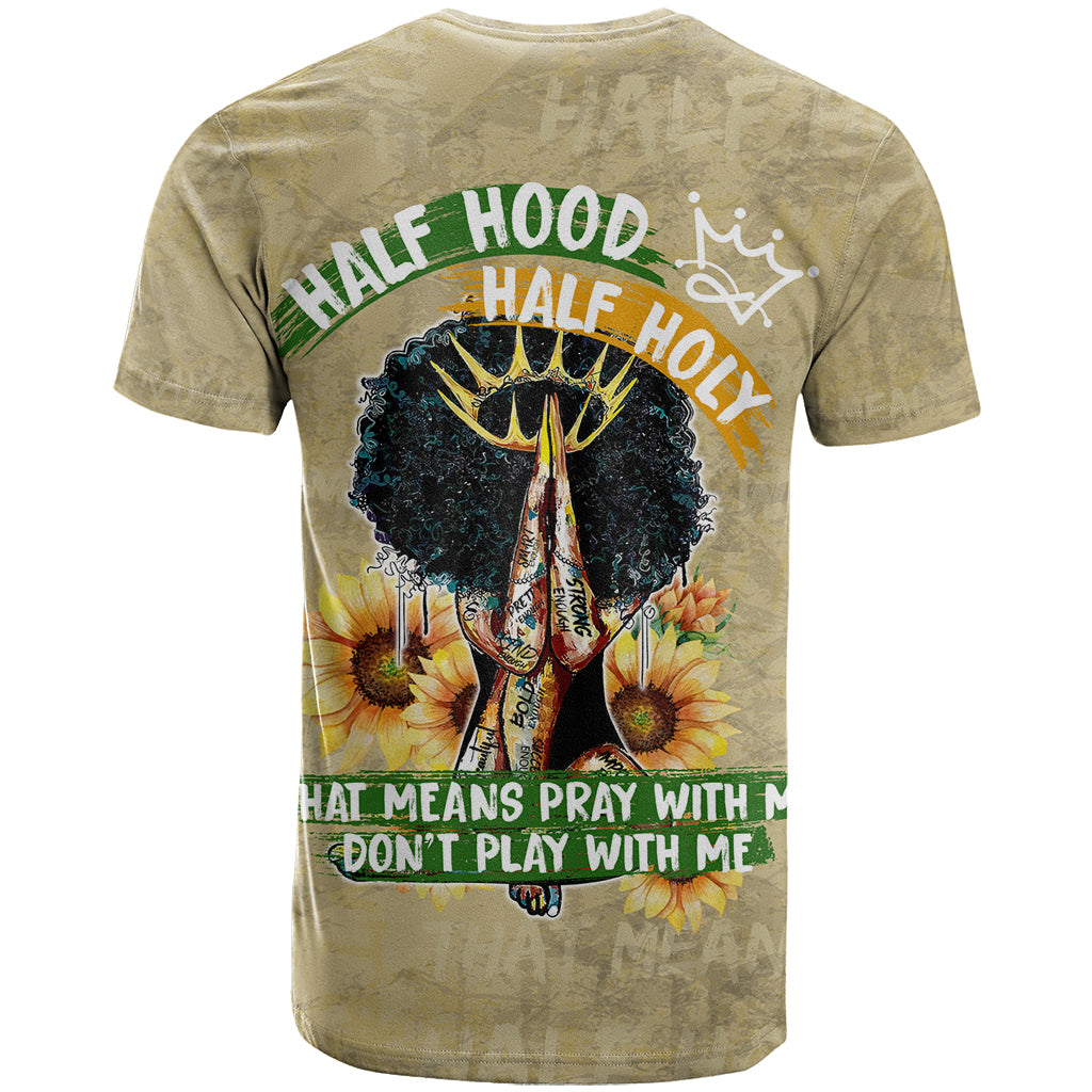 Personalized African Women T Shirt Half Hood Half Holy - Wonder Print Shop