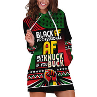 Black AF Professional AF But Will Knuck If You Hoodie Dress African Pride - Wonder Print Shop