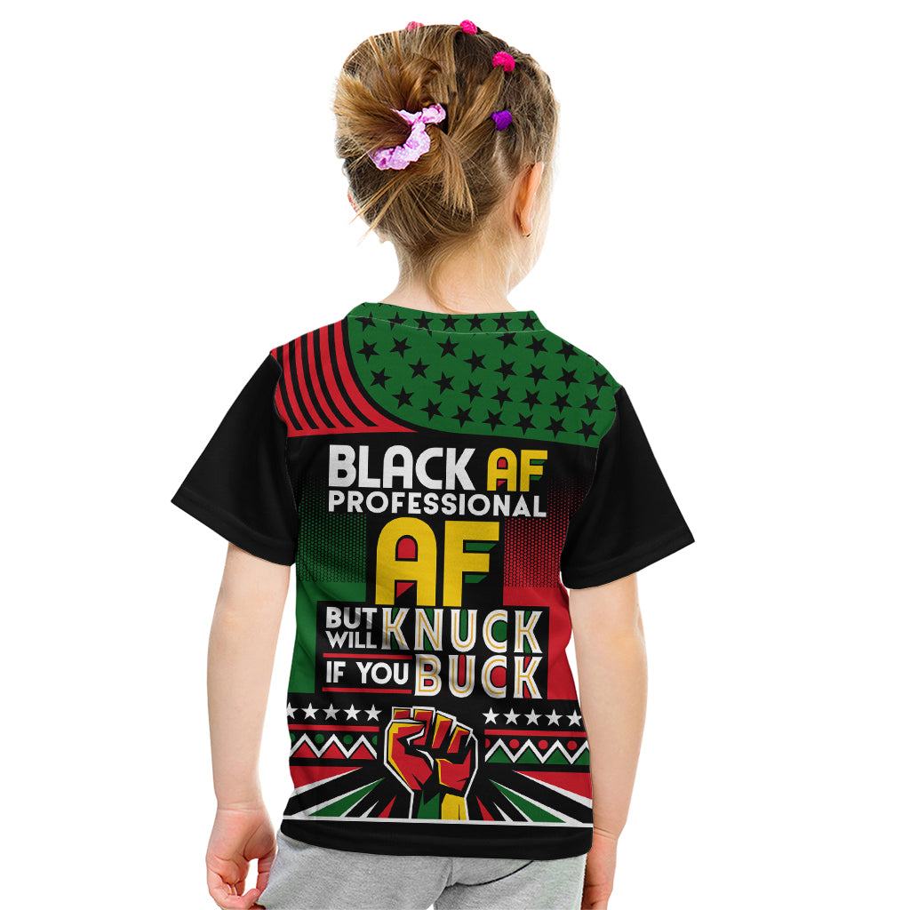 Black AF Professional AF But Will Knuck If You Kid T Shirt African Pride - Wonder Print Shop