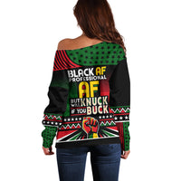 Black AF Professional AF But Will Knuck If You Off Shoulder Sweater African Pride - Wonder Print Shop