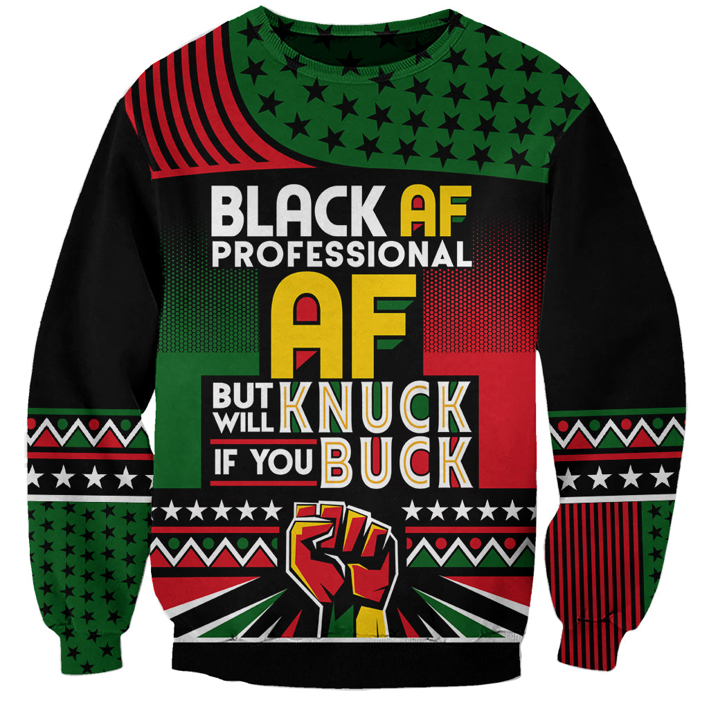 Black AF Professional AF But Will Knuck If You Sweatshirt African Pride - Wonder Print Shop