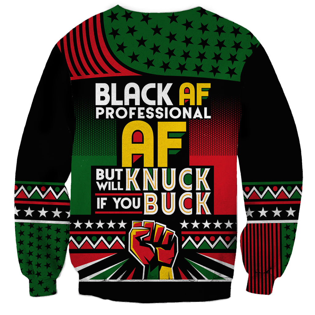 Black AF Professional AF But Will Knuck If You Sweatshirt African Pride - Wonder Print Shop