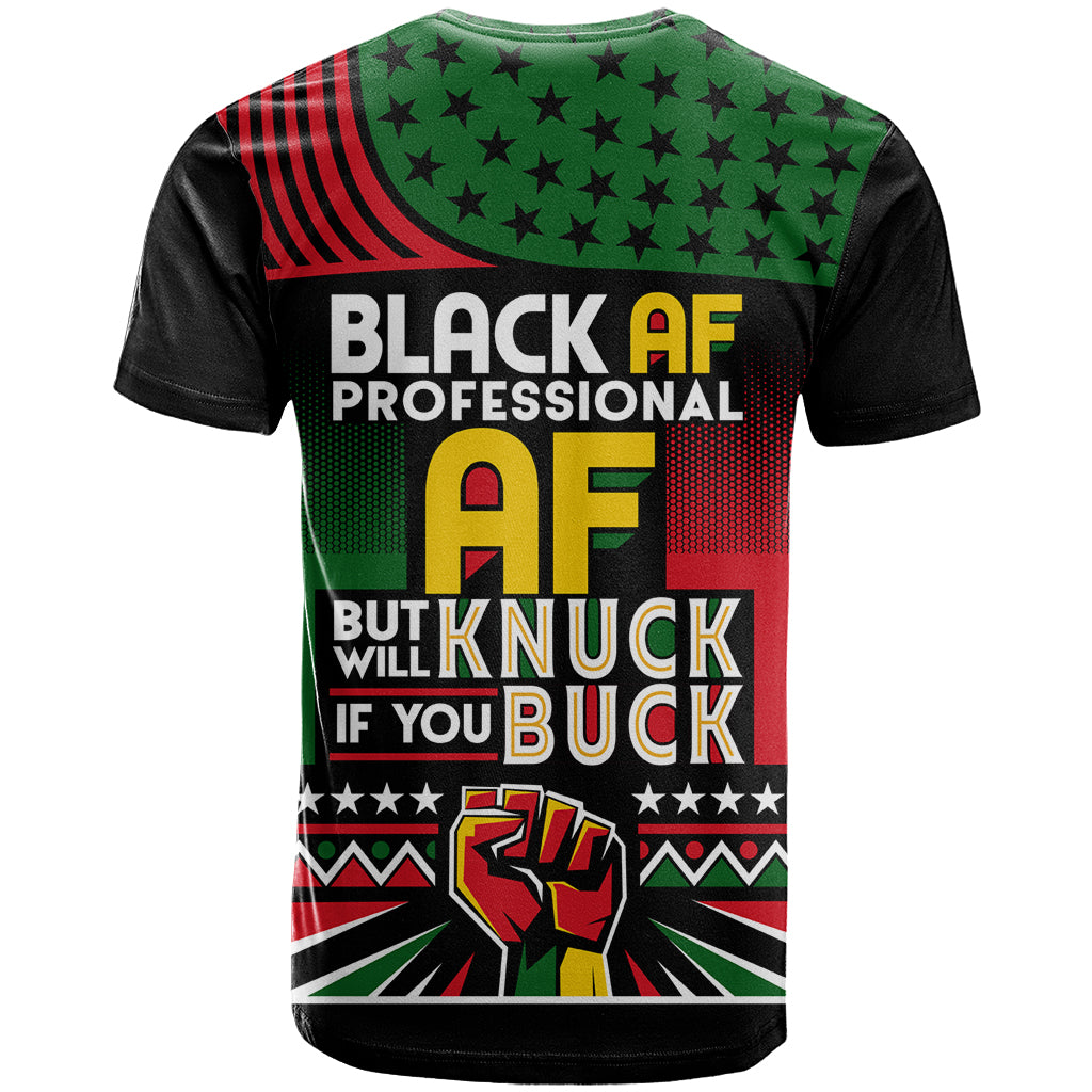Black AF Professional AF But Will Knuck If You T Shirt African Pride - Wonder Print Shop