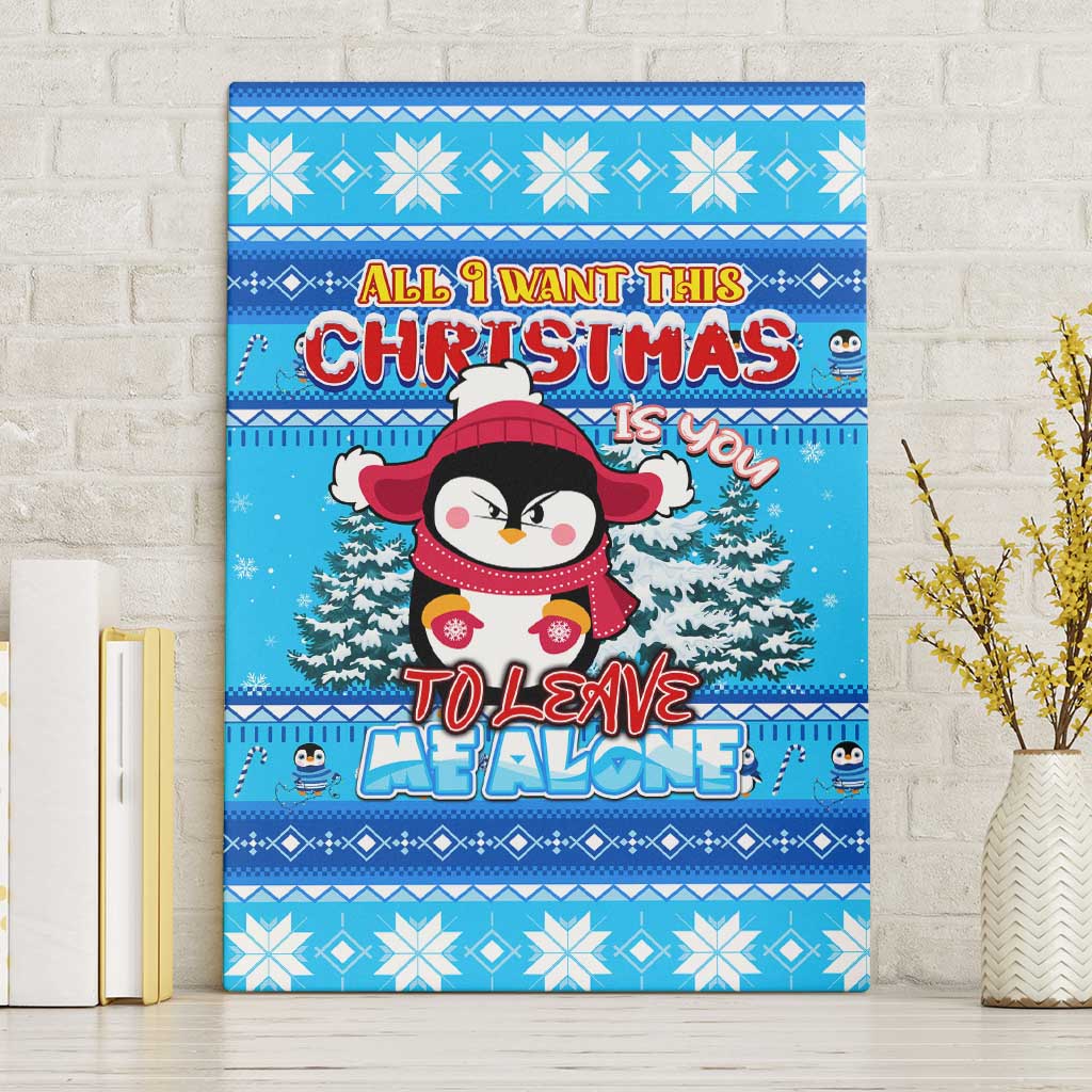 Funny Grumpy Penguin Christmas Canvas Wall Art All I Want for Christmas Is You To Leave Me Alone - Wonder Print Shop
