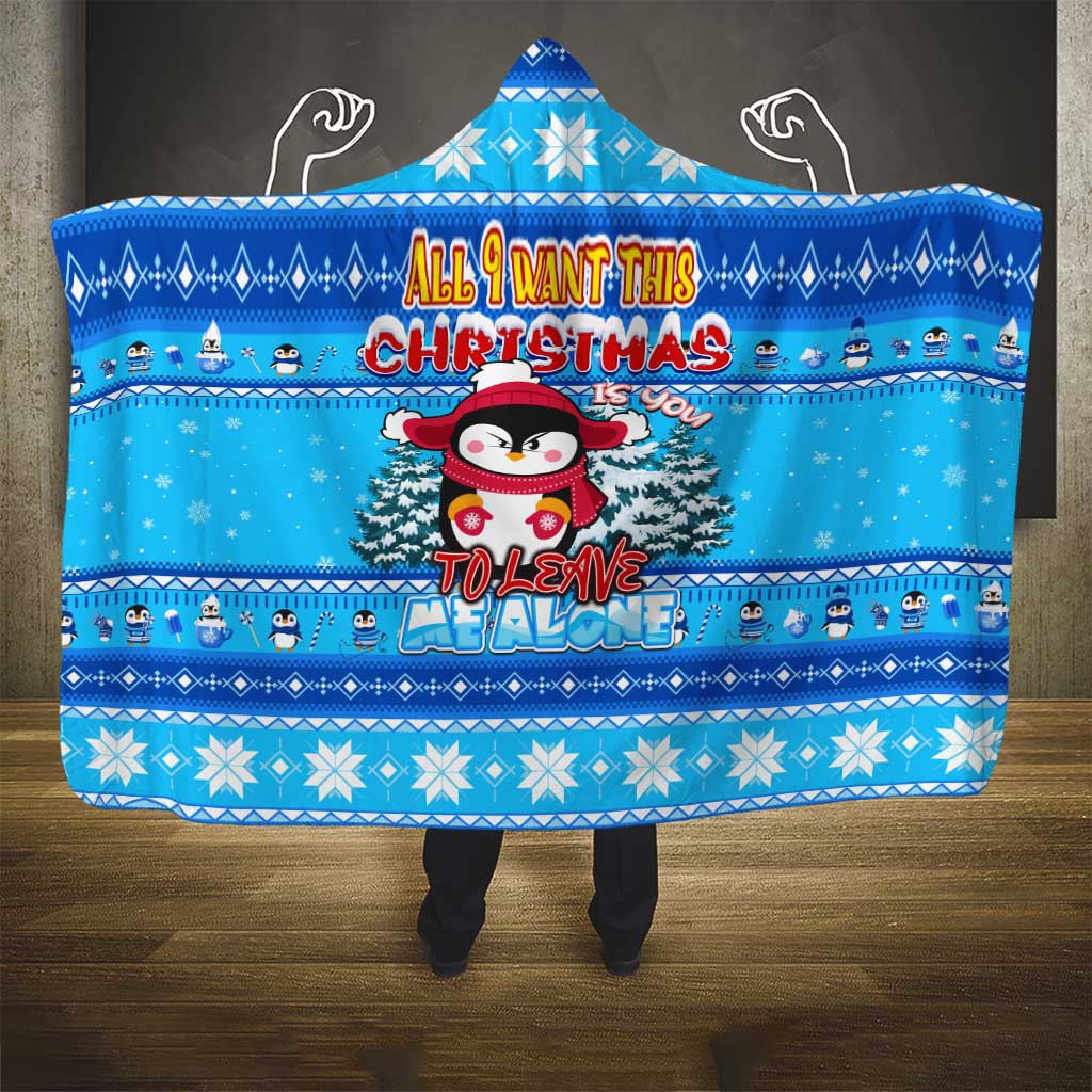 Funny Grumpy Penguin Christmas Hooded Blanket All I Want for Christmas Is You To Leave Me Alone - Wonder Print Shop