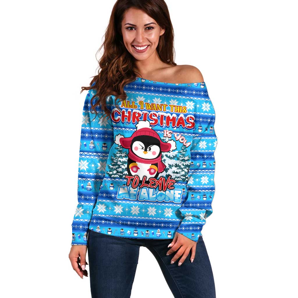 Funny Grumpy Penguin Christmas Off Shoulder Sweater All I Want for Christmas Is You To Leave Me Alone - Wonder Print Shop