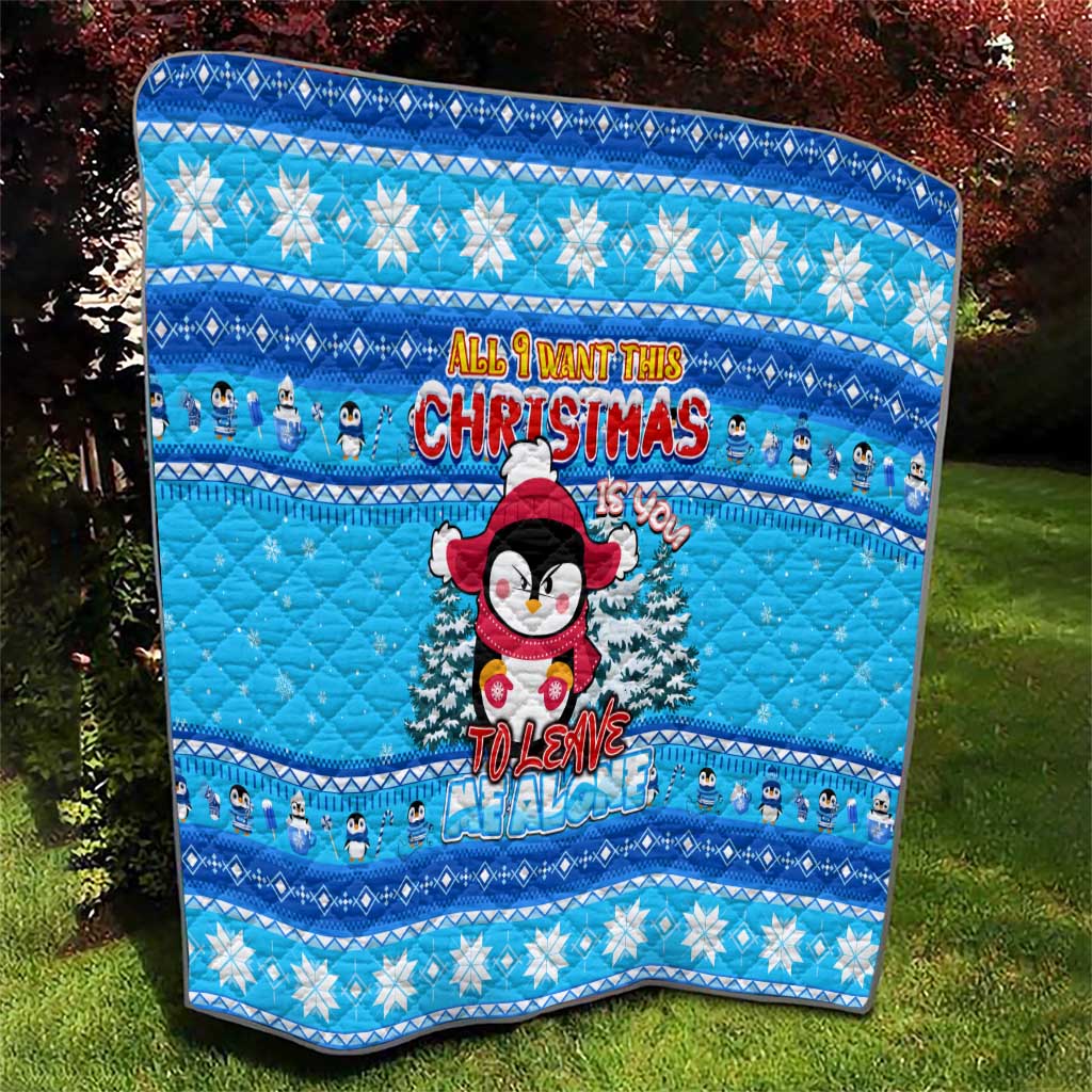 Funny Grumpy Penguin Christmas Quilt All I Want for Christmas Is You To Leave Me Alone - Wonder Print Shop