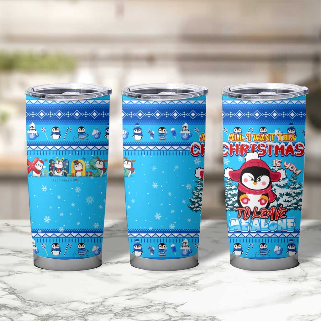 Funny Grumpy Penguin Christmas Tumbler Cup All I Want for Christmas Is You To Leave Me Alone - Wonder Print Shop
