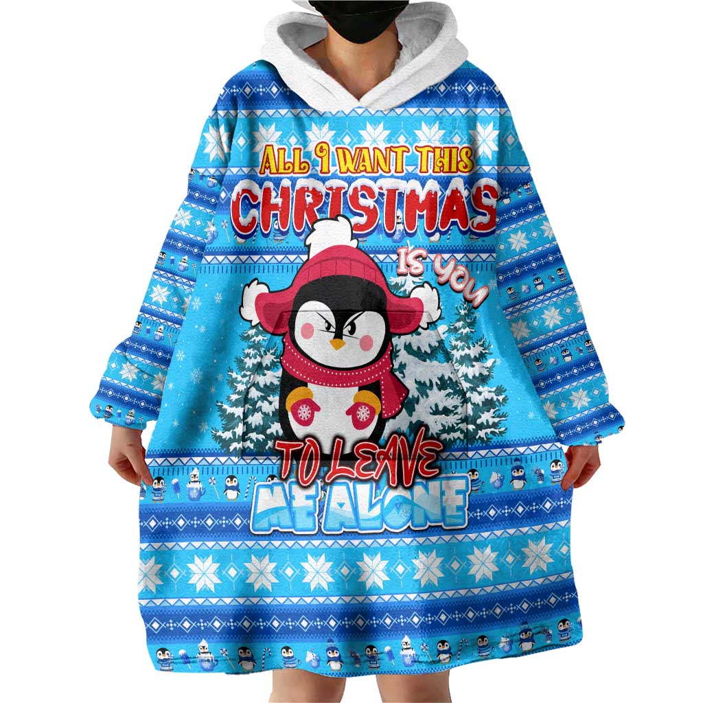 Funny Grumpy Penguin Christmas Wearable Blanket Hoodie All I Want for Christmas Is You To Leave Me Alone - Wonder Print Shop