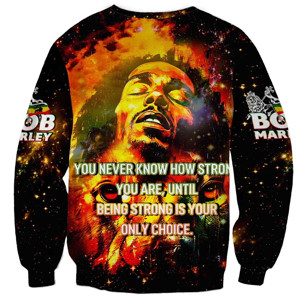 Bob King Of Reggae Sweatshirt Rastafari Lion - You Never Know How Strong You Are