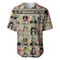 All My Heroes Have FBI Files Baseball Jersey Civil Rights Leaders - Wonder Print Shop