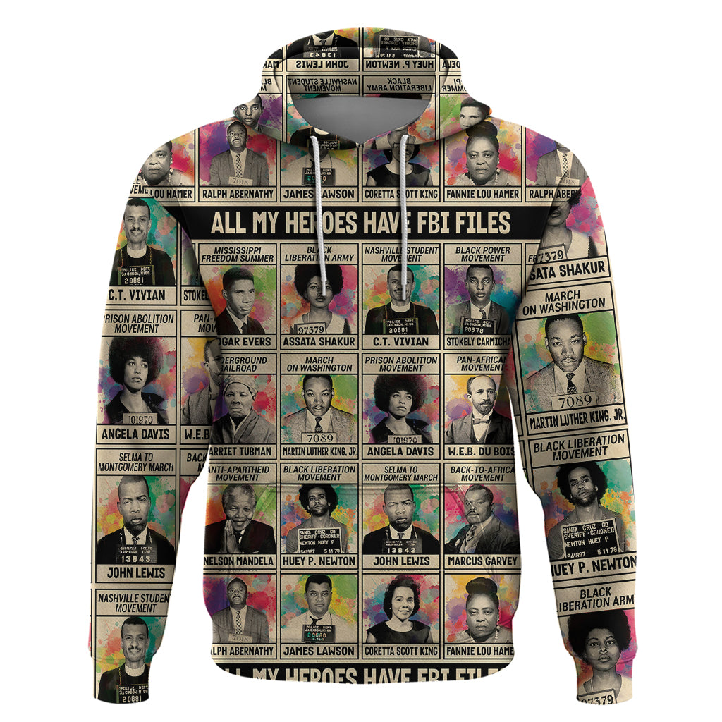 All My Heroes Have FBI Files Hoodie Civil Rights Leaders - Wonder Print Shop