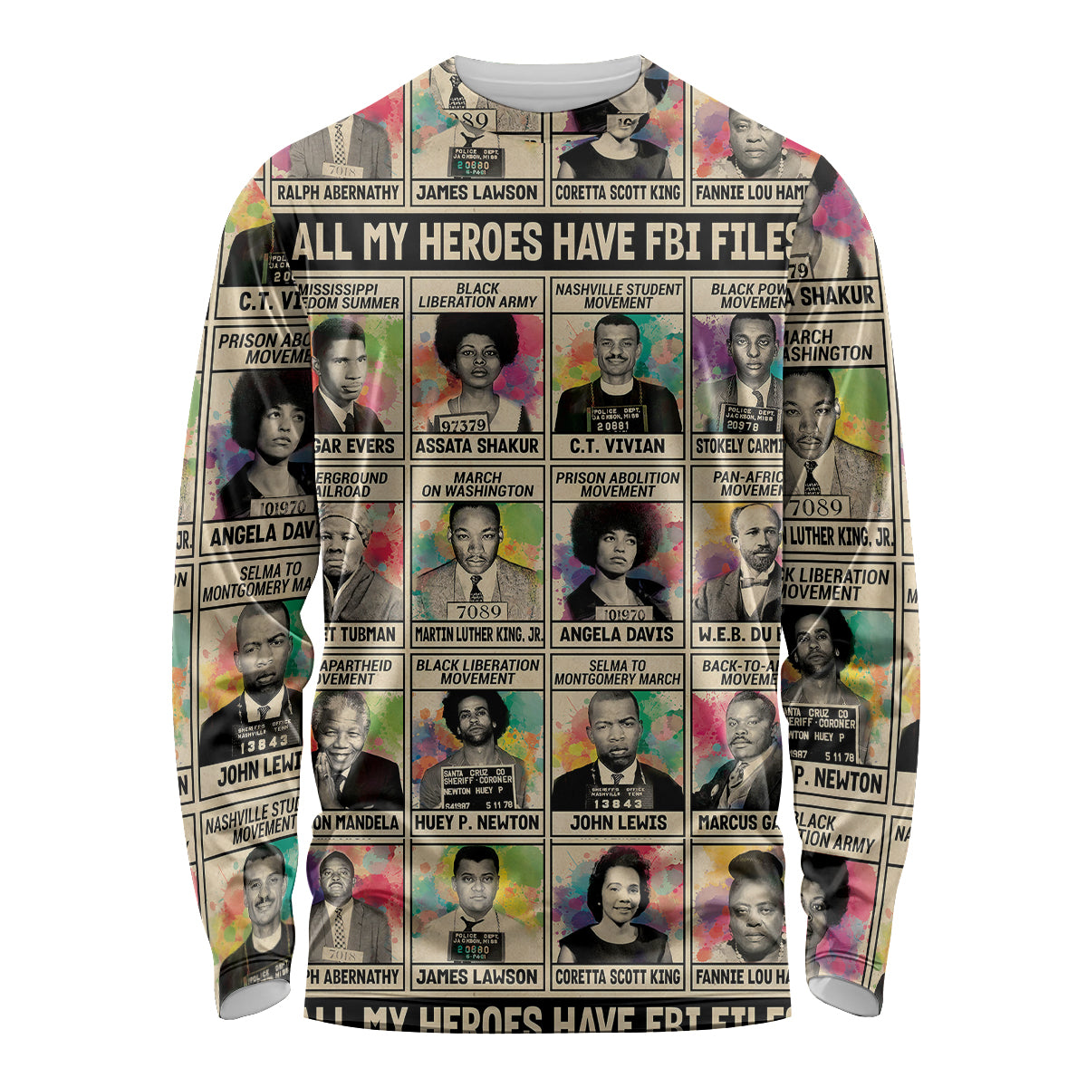 All My Heroes Have FBI Files Long Sleeve Shirt Civil Rights Leaders - Wonder Print Shop