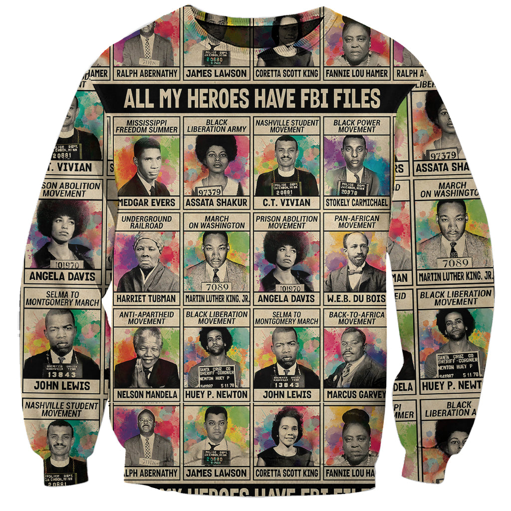 All My Heroes Have FBI Files Sweatshirt Civil Rights Leaders - Wonder Print Shop