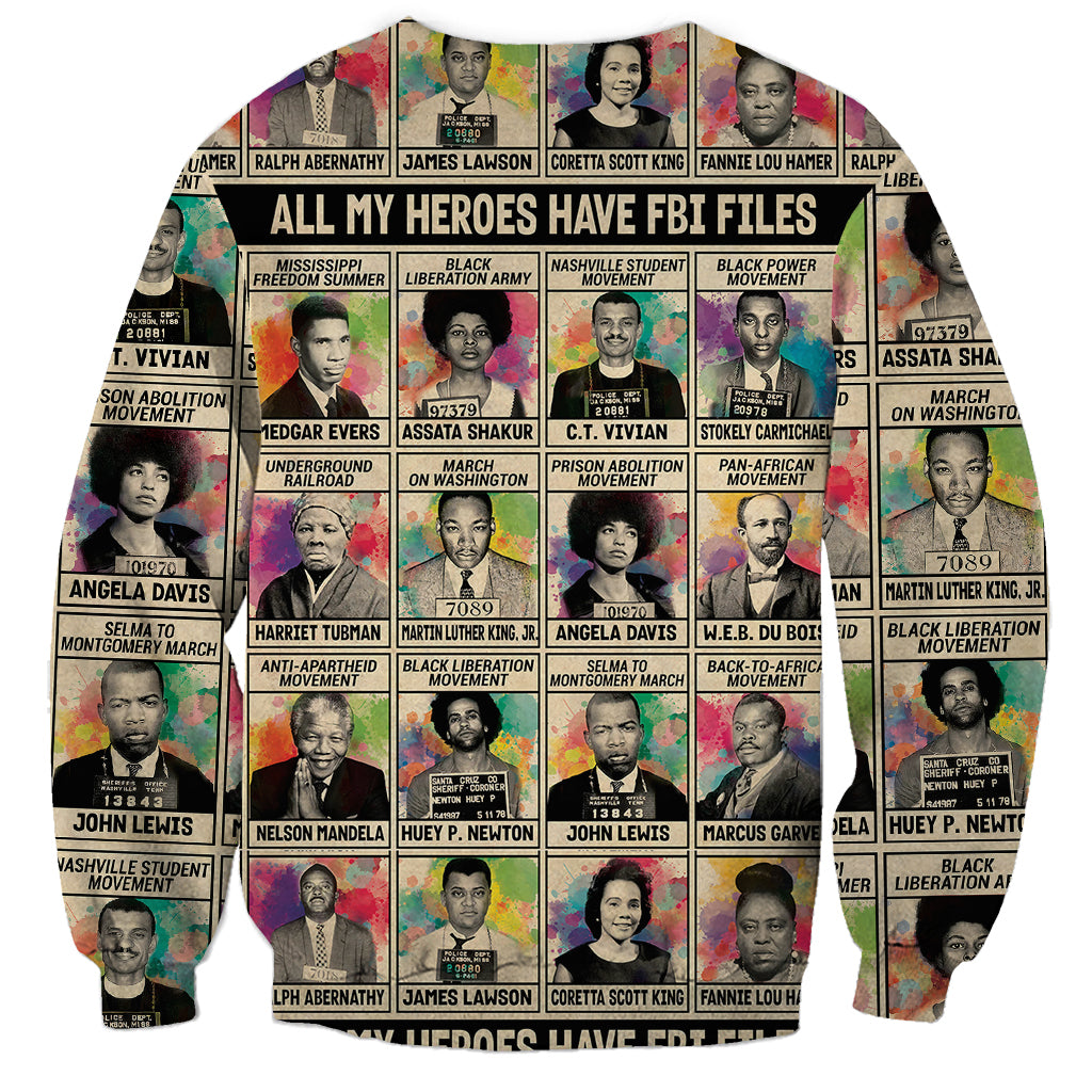 All My Heroes Have FBI Files Sweatshirt Civil Rights Leaders - Wonder Print Shop