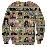 All My Heroes Have FBI Files Sweatshirt Civil Rights Leaders - Wonder Print Shop