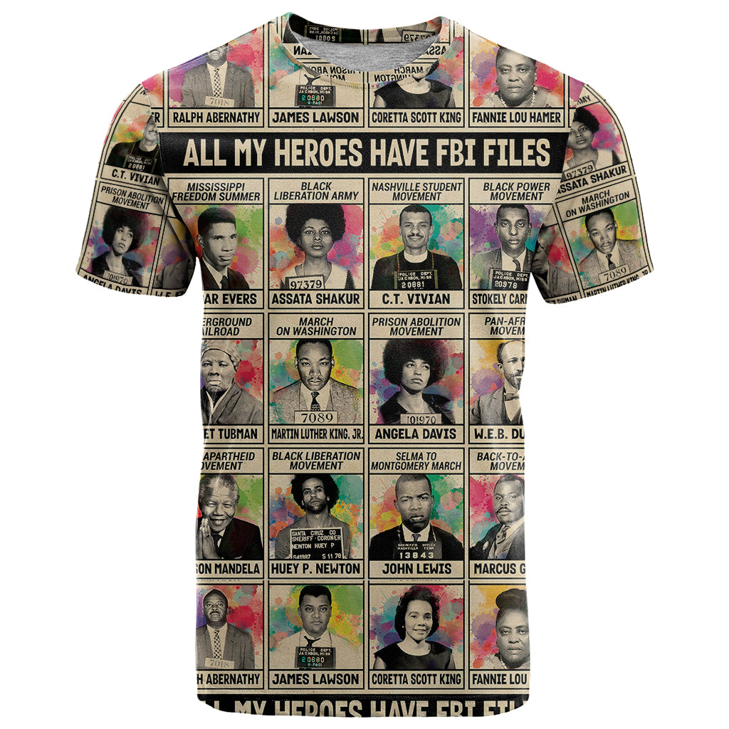 All My Heroes Have FBI Files T Shirt Civil Rights Leaders - Wonder Print Shop