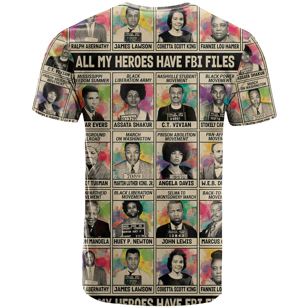 All My Heroes Have FBI Files T Shirt Civil Rights Leaders - Wonder Print Shop