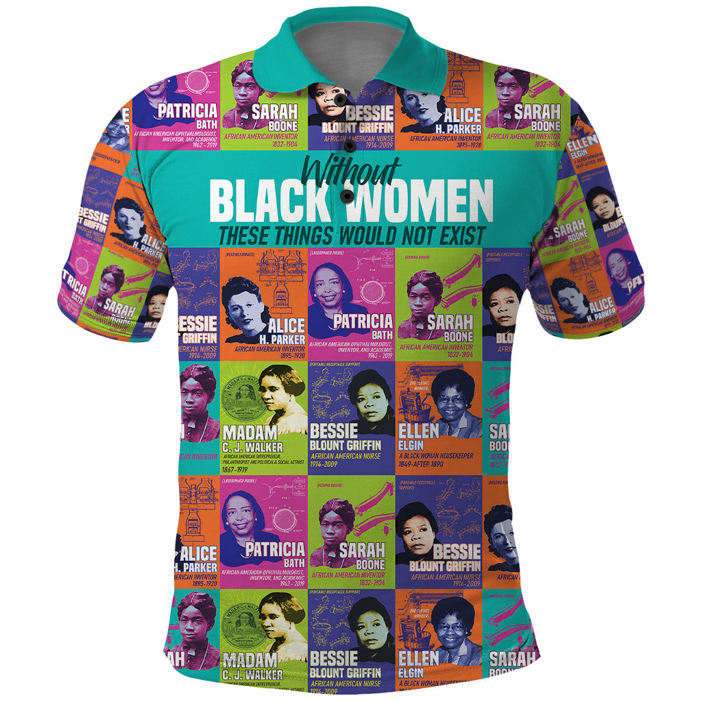 African Women Inventors Polo Shirt Without Black Women These Things Would Not Exist - Wonder Print Shop