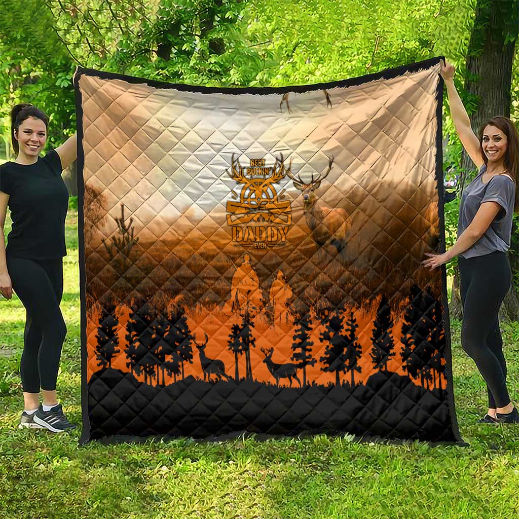 Father And Son Deer Hunting Quilt Best Buckin Daddy Ever - Wonder Print Shop