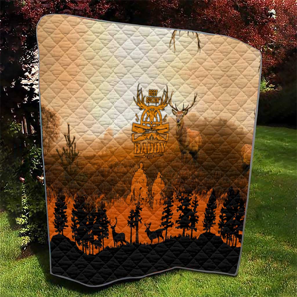 Father And Son Deer Hunting Quilt Best Buckin Daddy Ever - Wonder Print Shop
