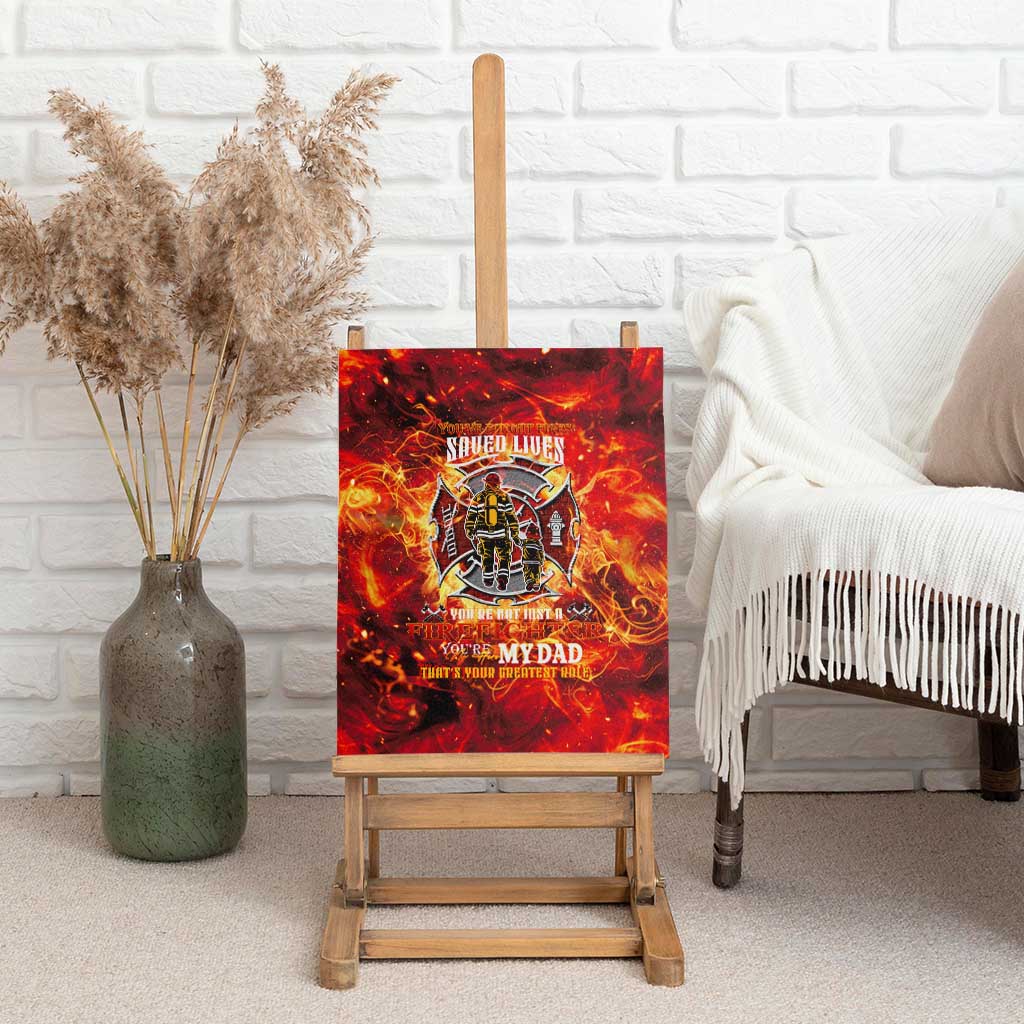 Firefighter Dad Canvas Wall Art a Hero in the Flames - a Light in Our Lives