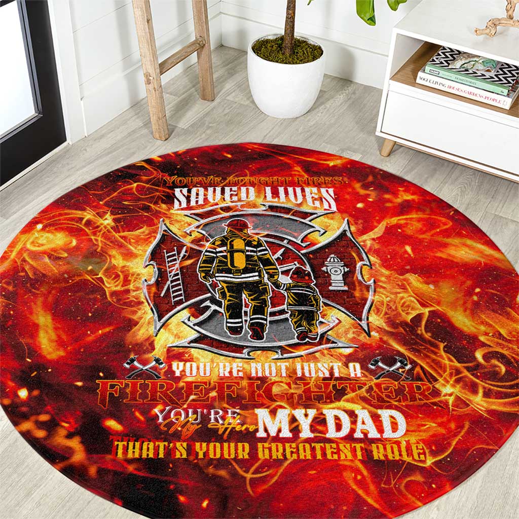 Firefighter Dad Round Carpet a Hero in the Flames - a Light in Our Lives