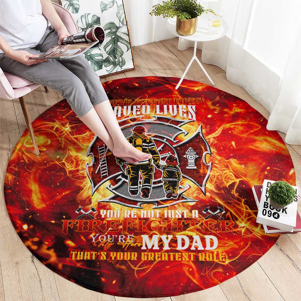 Firefighter Dad Round Carpet a Hero in the Flames - a Light in Our Lives