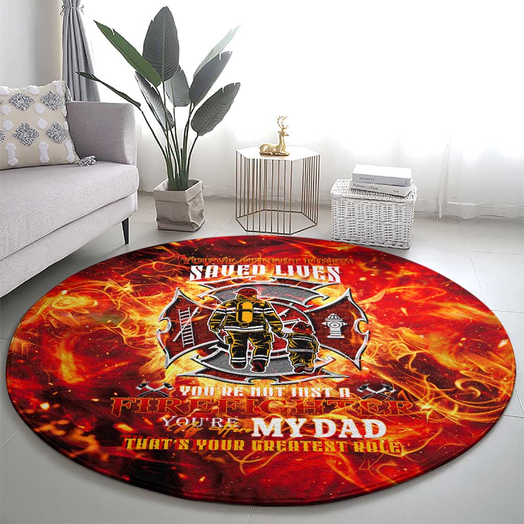 Firefighter Dad Round Carpet a Hero in the Flames - a Light in Our Lives