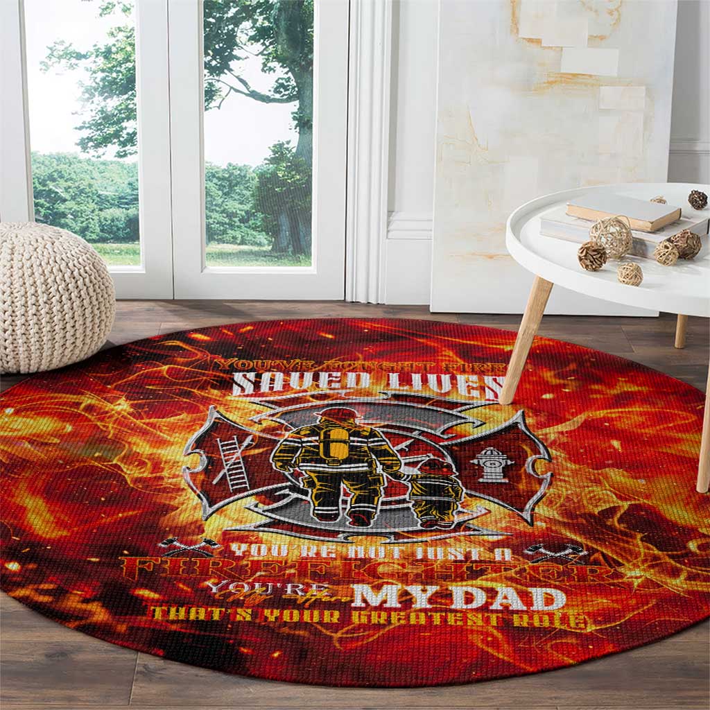 Firefighter Dad Round Carpet a Hero in the Flames - a Light in Our Lives