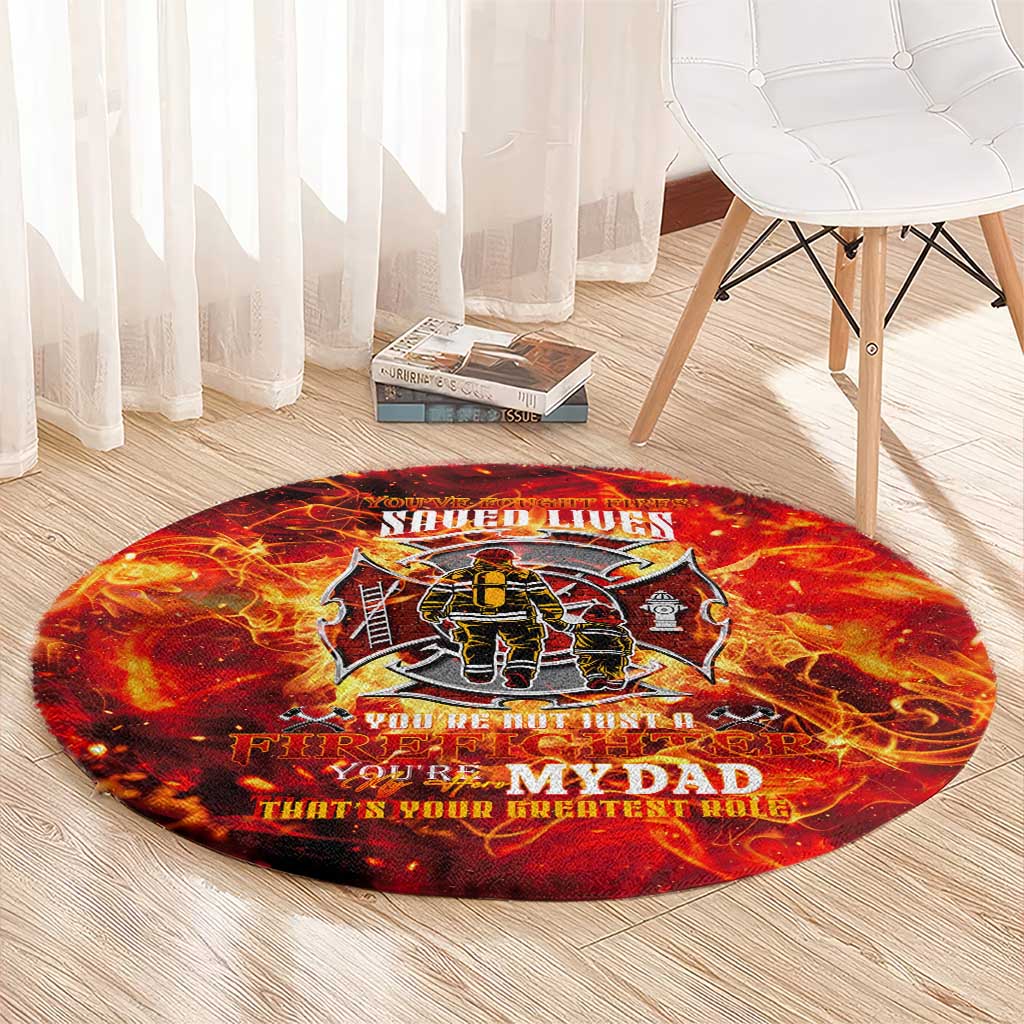 Firefighter Dad Round Carpet a Hero in the Flames - a Light in Our Lives