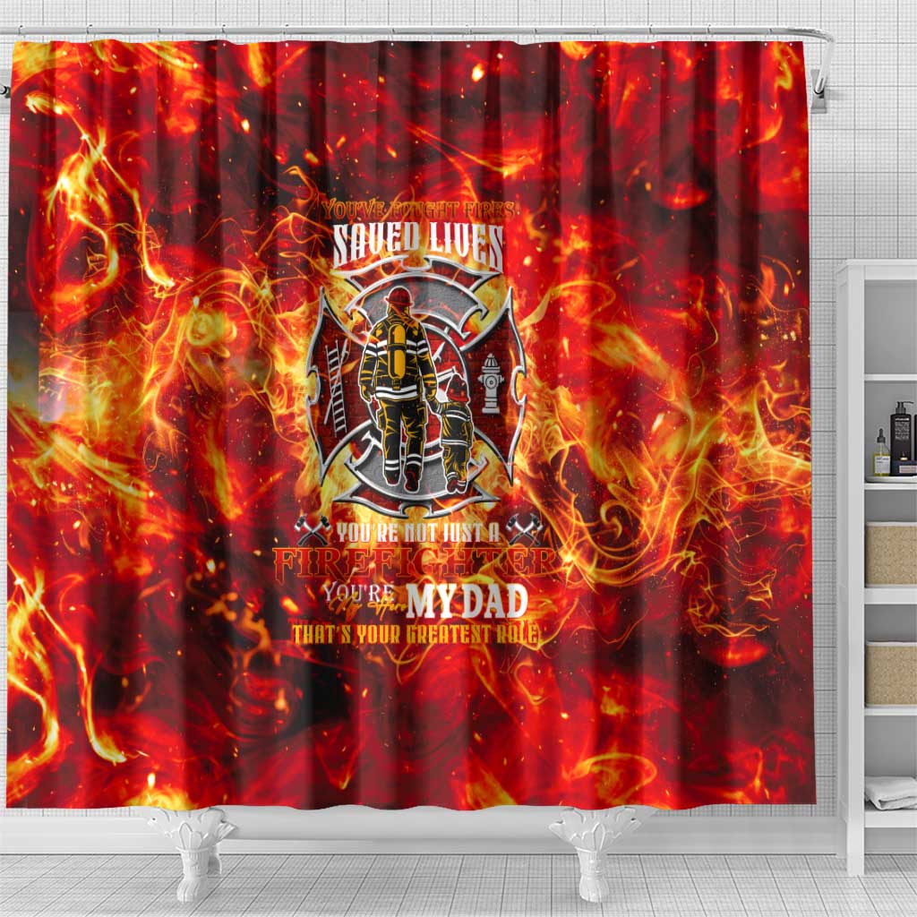 Firefighter Dad Shower Curtain a Hero in the Flames - a Light in Our Lives