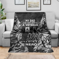 Veteran Fathers Day Blanket My Dad is Not Just a Veteran, He's My Hero - Wonder Print Shop
