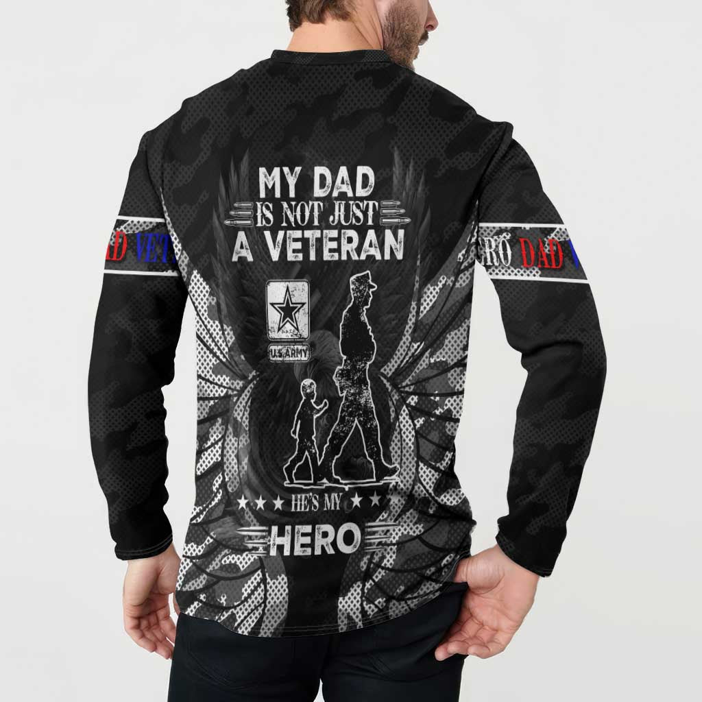 Veteran Fathers Day Button Sweatshirt My Dad is Not Just a Veteran, He's My Hero - Wonder Print Shop