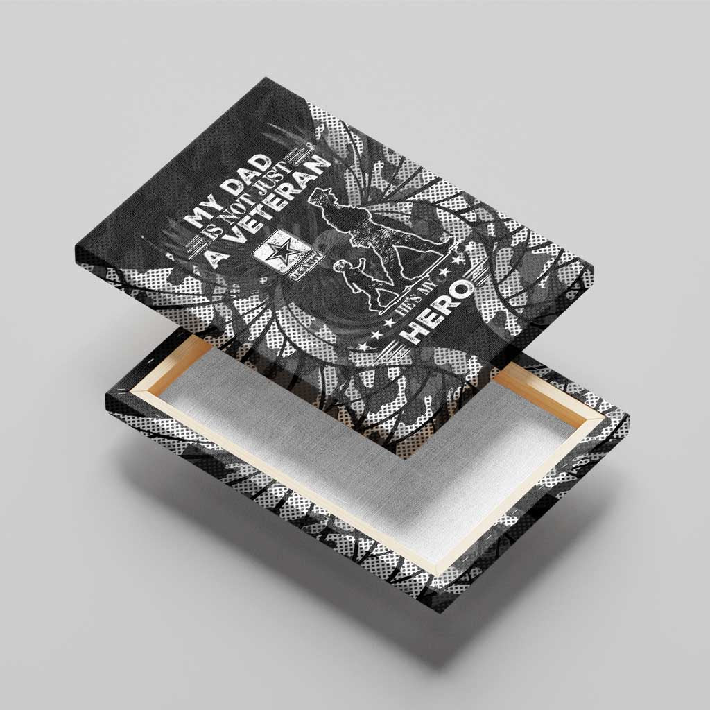 Veteran Fathers Day Canvas Wall Art My Dad is Not Just a Veteran, He's My Hero - Wonder Print Shop