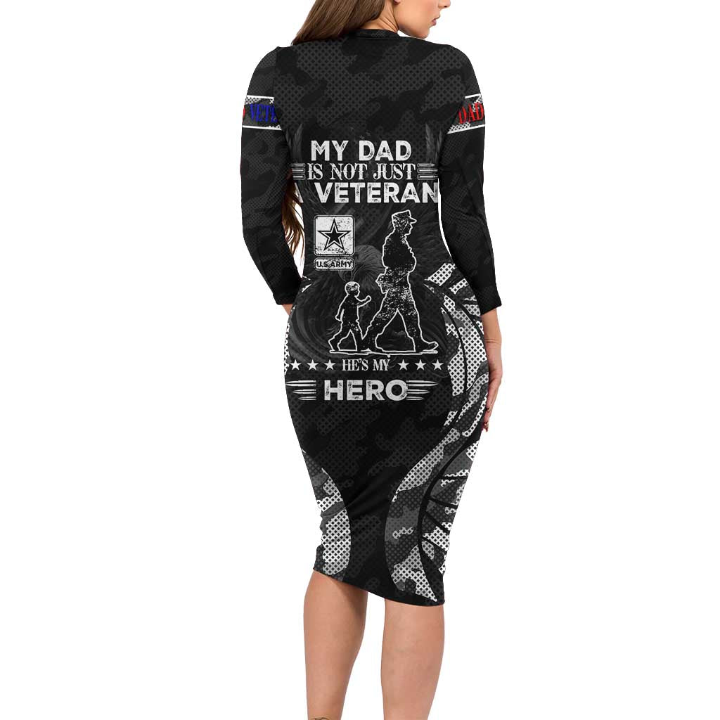 Veteran Fathers Day Long Sleeve Bodycon Dress My Dad is Not Just a Veteran, He's My Hero - Wonder Print Shop