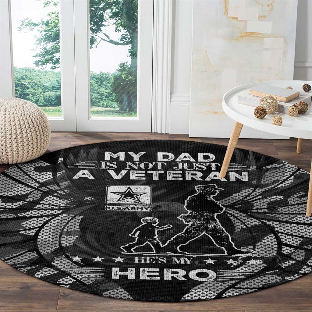 Veteran Fathers Day Round Carpet My Dad is Not Just a Veteran, He's My Hero - Wonder Print Shop
