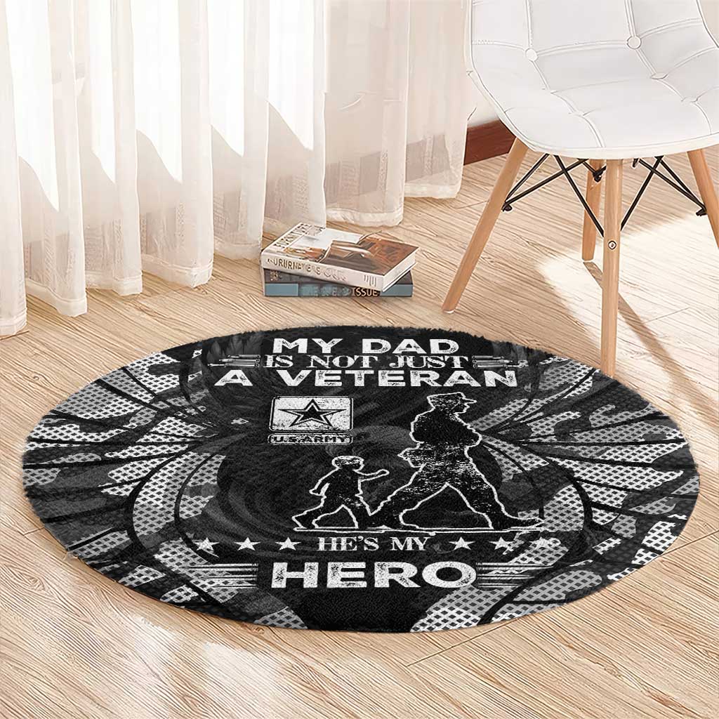 Veteran Fathers Day Round Carpet My Dad is Not Just a Veteran, He's My Hero - Wonder Print Shop