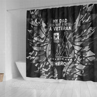 Veteran Fathers Day Shower Curtain My Dad is Not Just a Veteran, He's My Hero - Wonder Print Shop