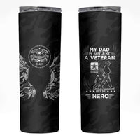 Veteran Fathers Day Skinny Tumbler My Dad is Not Just a Veteran, He's My Hero - Wonder Print Shop