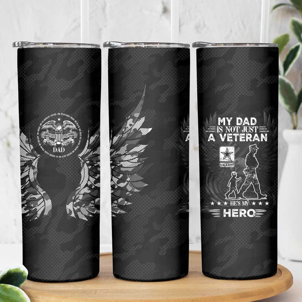Veteran Fathers Day Skinny Tumbler My Dad is Not Just a Veteran, He's My Hero - Wonder Print Shop