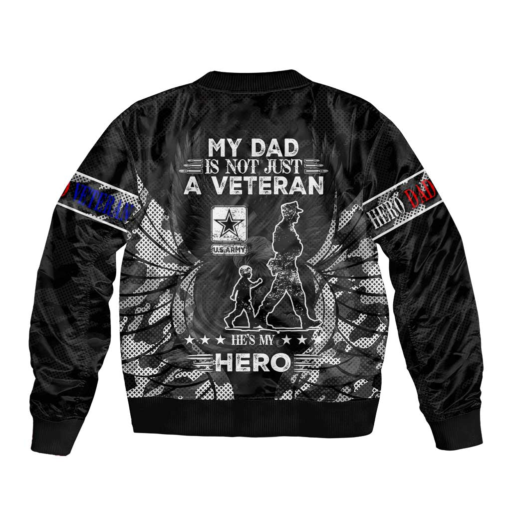 Veteran Fathers Day Sleeve Zip Bomber Jacket My Dad is Not Just a Veteran, He's My Hero - Wonder Print Shop