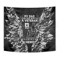 Veteran Fathers Day Tapestry My Dad is Not Just a Veteran, He's My Hero - Wonder Print Shop