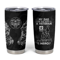 Veteran Fathers Day Tumbler Cup My Dad is Not Just a Veteran, He's My Hero - Wonder Print Shop