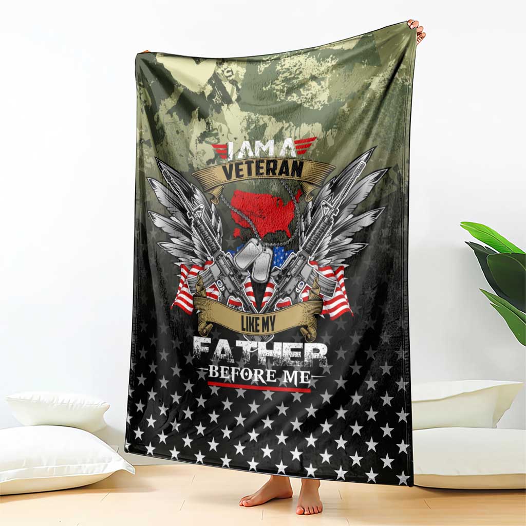 Veteran Dad Blanket I Am a Veteran Like My Father Before Me
