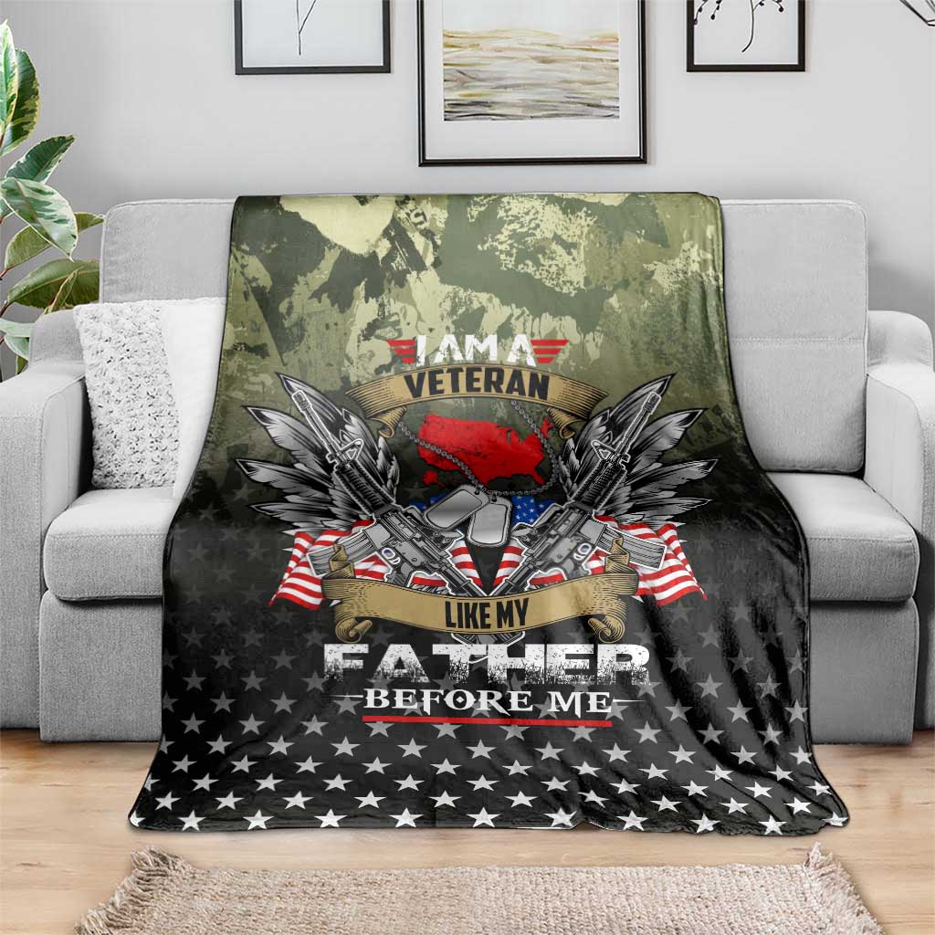 Veteran Dad Blanket I Am a Veteran Like My Father Before Me