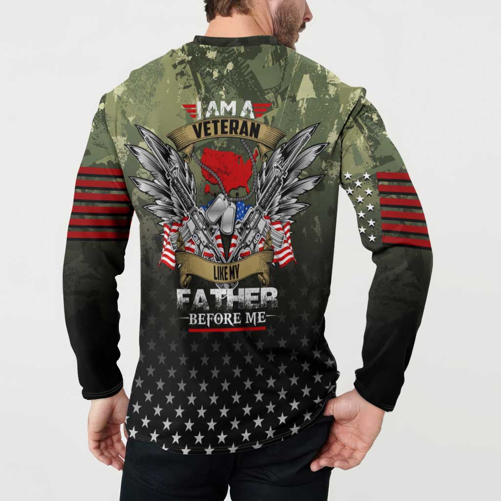 Veteran Dad Button Sweatshirt I Am a Veteran Like My Father Before Me