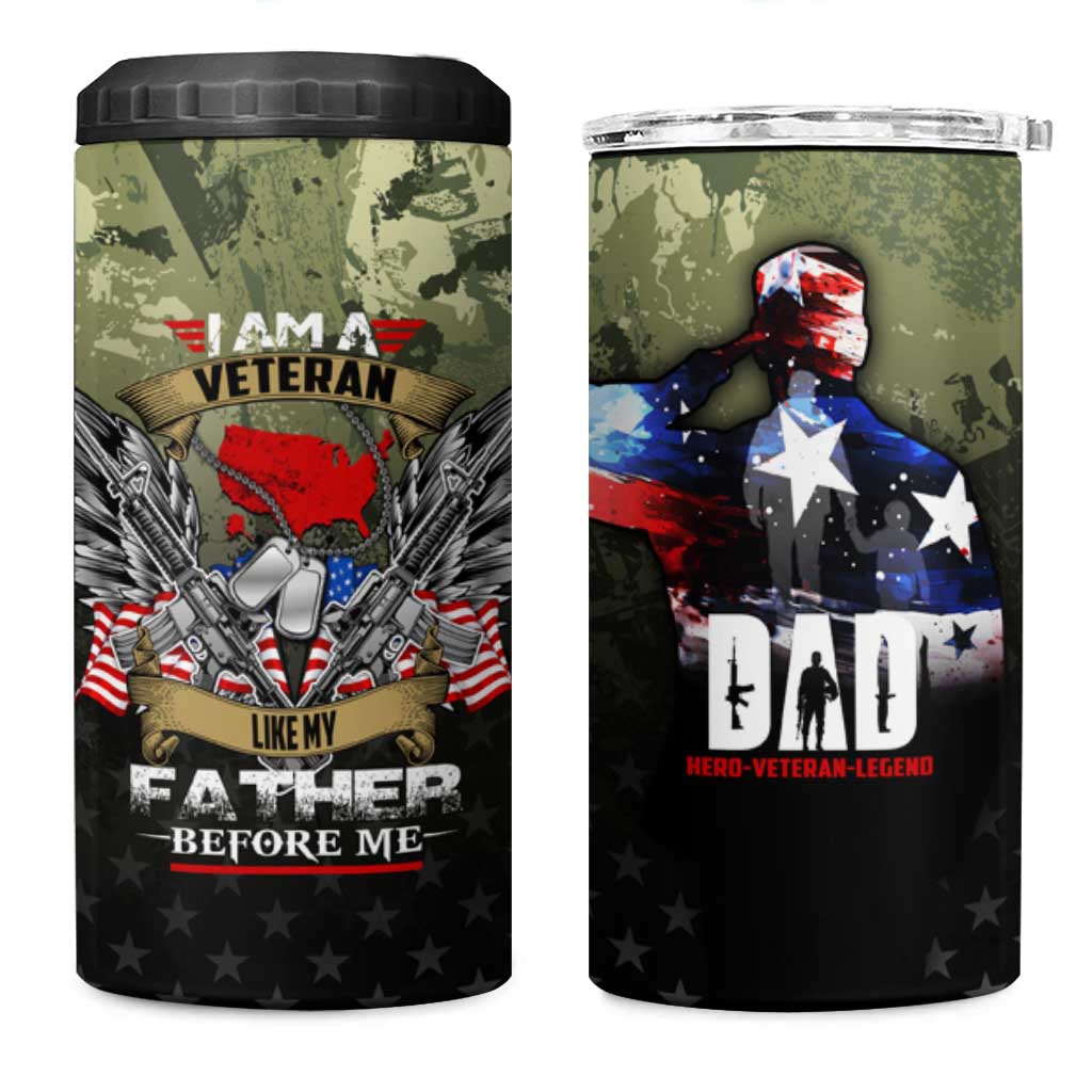 Veteran Dad 4 in 1 Can Cooler Tumbler I Am a Veteran Like My Father Before Me
